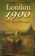 London 1900: The Imperial Metropolis
