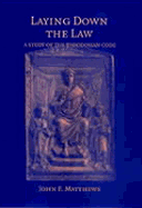 Laying Down the Law: A Study of the Theodosian Code