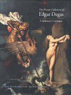 The Private Collection of Edgar Degas: A Summary Catalogue