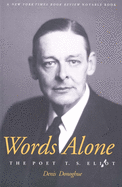Words Alone the Poet T.S. Eliot