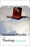 Quantum Physics and Theology: An Unexpected Kinship