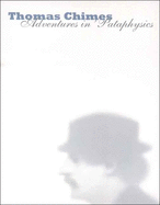 Thomas Chimes: Adventures in 'Pataphysics