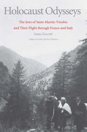 Holocaust Odysseys: The Jews of Saint-Martin-Vesubie and Their Flight Through France and Italy