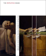 The Repeating Image: Multiples in French Painting from David to Matisse