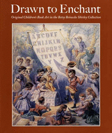 Drawn to Enchant: Original Children's Book Art in the Betsy Beinecke Shirley Collection