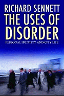 The Uses of Disorder: Personal Identity and City Life