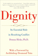 Dignity: The Essential Role It Plays in Resolving Conflict