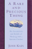 A Rare and Precious Thing: The Possibilities and Pitfalls of Working with a Spiritual Teacher