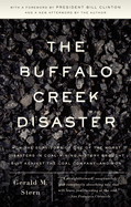 The Buffalo Creek Disaster: How the Survivors of One of the Worst Disasters in Coal-Mining History Brought Suit Against the Coal Company -- And Won