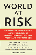 World at Risk: The Report of the Commission on the Prevention of WMD Proliferation and Terrorism
