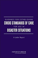 Guidance for Establishing Crisis Standards of Care for Use in Disaster Situations: A Letter Report