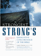 The Strongest Strong's Exhaustive Concordance of the Bible: 21st Century Edition
