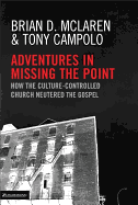 Adventures in Missing the Point: How the Culture-Controlled Church Neutered the Gospel