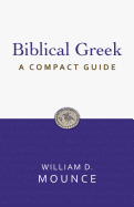 Biblical Greek: A Compact Guide