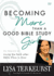 Becoming More Than a Good Bible Study Girl: Living the Faith After Bible Class Is Over