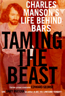 Taming the Beast: Charles Manson's Life Behind Bars