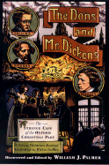 The Dons and Mr. Dickens: The Strange Case of the Oxford Christmas Plot; A Secret Victorian Journal, Attributed to Wilkie Collins