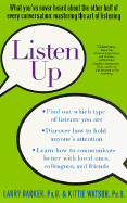 Listen Up: At Home, at Work, in Relationships: How to Harness the Power of Effective Listening