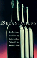 Decantations: Reflections on Wine by the New York Times Wine Critic