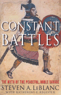 Constant Battles: The Myth of the Peaceful, Noble Savage