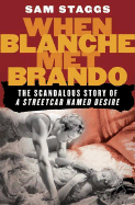 When Blanche Met Brando: The Scandalous Story of 