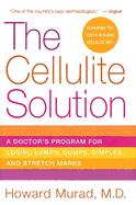 The Cellulite Solution: A Doctor's Program for Losing Lumps, Bumps, Dimples, and Stretch Marks