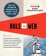 Rule the Web: How to Do Anything and Everything on the Internet--Better, Faster, Easier