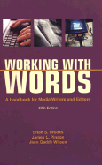 Working with Words: A Handbook for Media Writers and Editors
