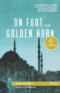 On Foot to the Golden Horn: A Walk to Istanbul