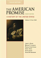 The American Promise Value Edition, Volume II: From 1865: a History of the United States