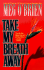 Take My Breath Away