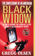 The Confessions of an American Black Widow: A True Story of Greed, Lust and a Murderous Wife