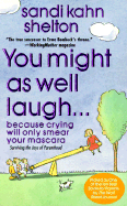 You Might as Well Laugh