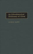An Ethnohistorical Dictionary of China
