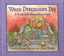 When Dinosaurs Die: A Guide to Understanding Death