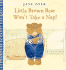 Little Brown Bear Won't Take a Nap!