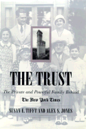 The Trust: The Private and Powerful Family Behind the New York Times