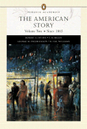 The American Story, Volume II (Penguin Academic Series) (Chapters 16-33)
