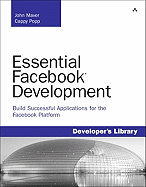 Essential Facebook Development: Build Successful Applications for the Facebook Platform