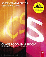 Adobe Creative Suite 5 Design Premium Classroom in a Book: The Official Training Workbook from Adobe Systems