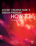 Adobe Creative Suite 5 Design Premium How-Tos: 100 Essential Techniques