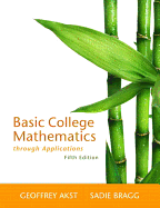 Basic College Mathematics Through Applications Plus MyMathLab Student Access Kit