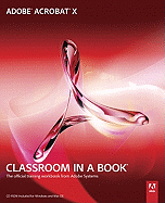 Adobe Acrobat X Classroom in a Book: The Official Training Workbook from Adobe Systems