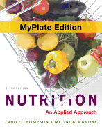 Nutrition: An Applied Approach, MyPlate Edition