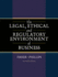 The Legal, Ethical, and Regulatory Environment of Business