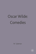 Oscar Wilde's Comedies: Lady Windermere's Fan, A Woman of No Importance, An Ideal Husband, The Importance of Being Earnest : a Casebook