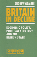 Britain in Decline: Economic Policy, Political Strategy and the British State