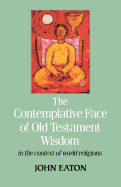 The Contemplative Face of Od Testament Wisdom in the Context of World Religions