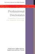 Professional Doctorates: Integrating Professional and Academic Knowledge