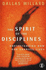 The Spirit of the Disciplines: Understanding How God Changes Lives